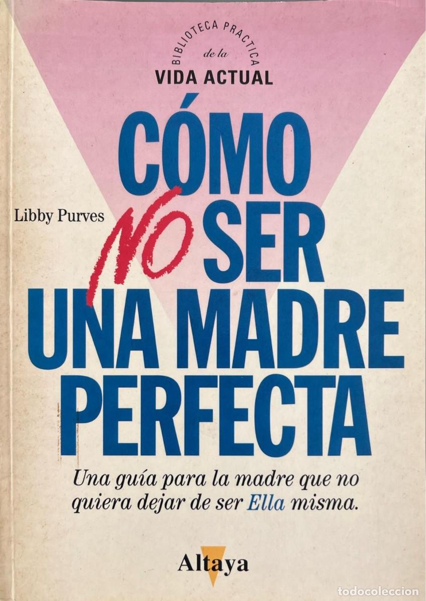 Libros de segunda mano: Como NO ser una madre perfecta - Foto 1