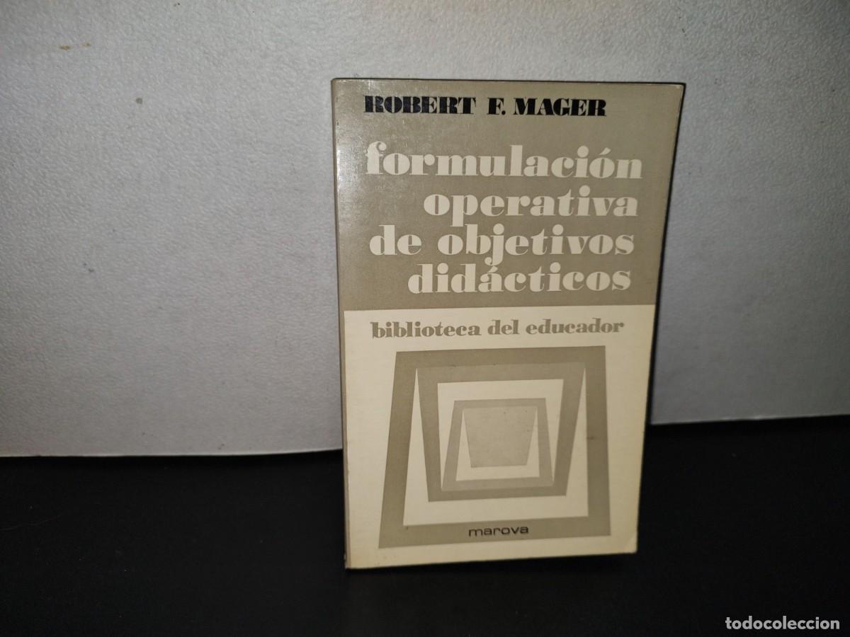Libros de segunda mano: 116- FORMULACI&Oacute;N OPERATIVA DE OBJETIVOS DID&Aacute;CTICOS - ROBERT E. MAGER 1977 - Foto 1