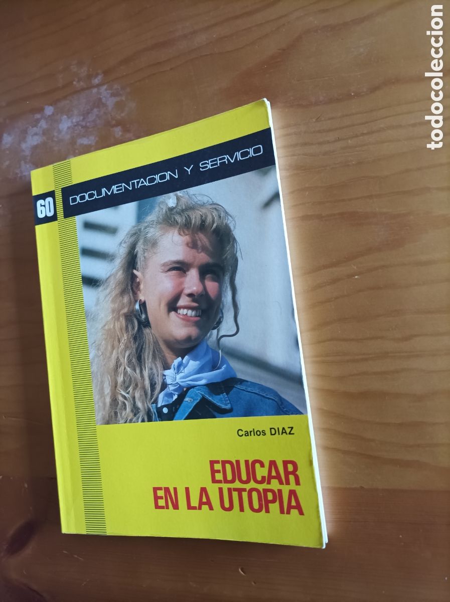 Libros de segunda mano: Educar en la utop&iacute;a / Carlos D&iacute;az - Foto 5