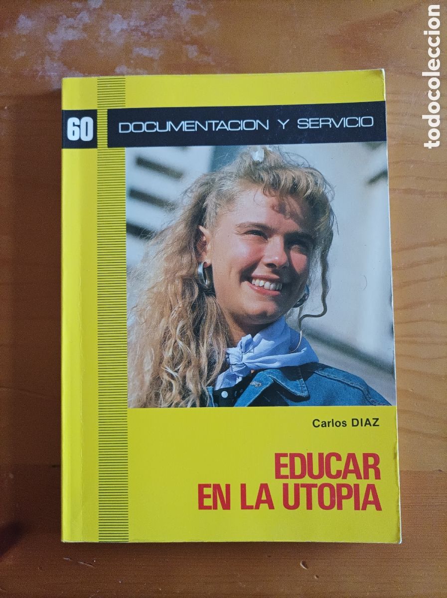 Libros de segunda mano: Educar en la utop&iacute;a / Carlos D&iacute;az - Foto 1