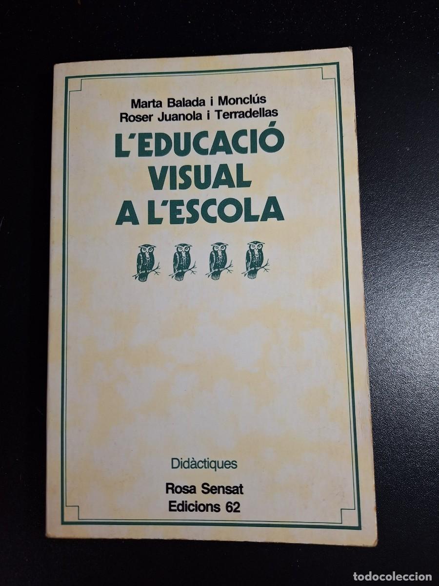 Libros de segunda mano: L&rsquo;educaci&oacute; visual a l&rsquo;escola - Marta Balada, Roser Juanola - Foto 1