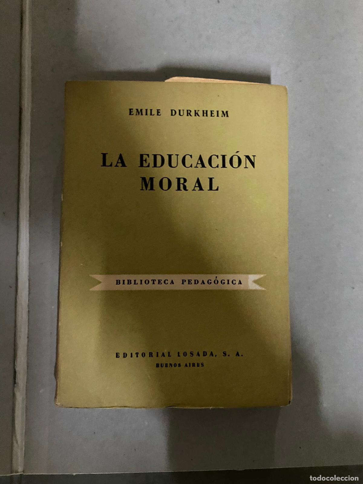 Libros de segunda mano: EMILE DURKHEIM - LA EDUCACI&Oacute;N MORAL - Foto 1