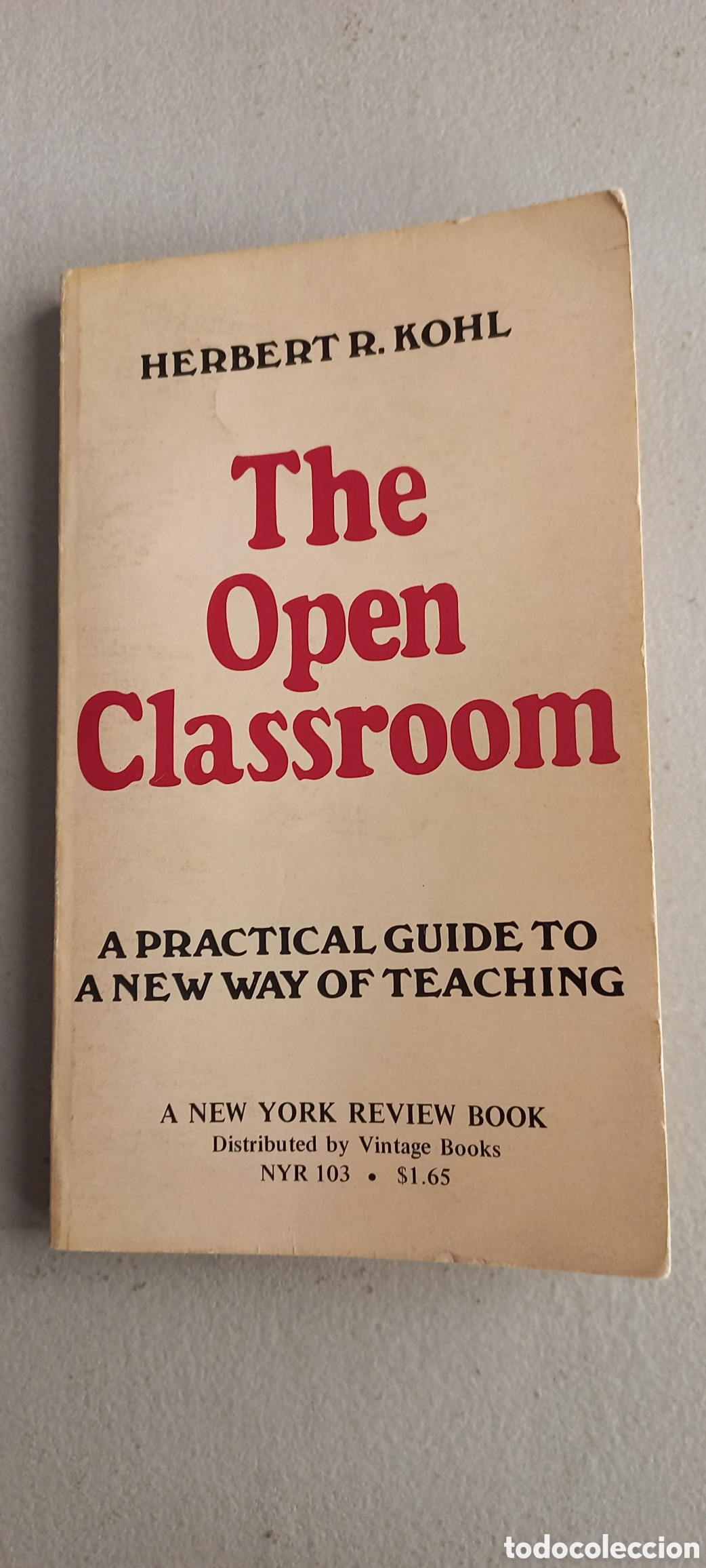 Libros de segunda mano: The Open Classroom. Herbert R. KOHL en ingl&eacute;s - Foto 1