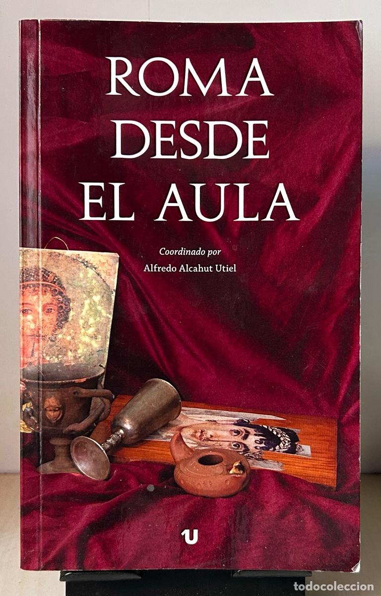Libros de segunda mano: ROMA DESDE EL AULA. Alfredo Alcahut Utiel (coord.)