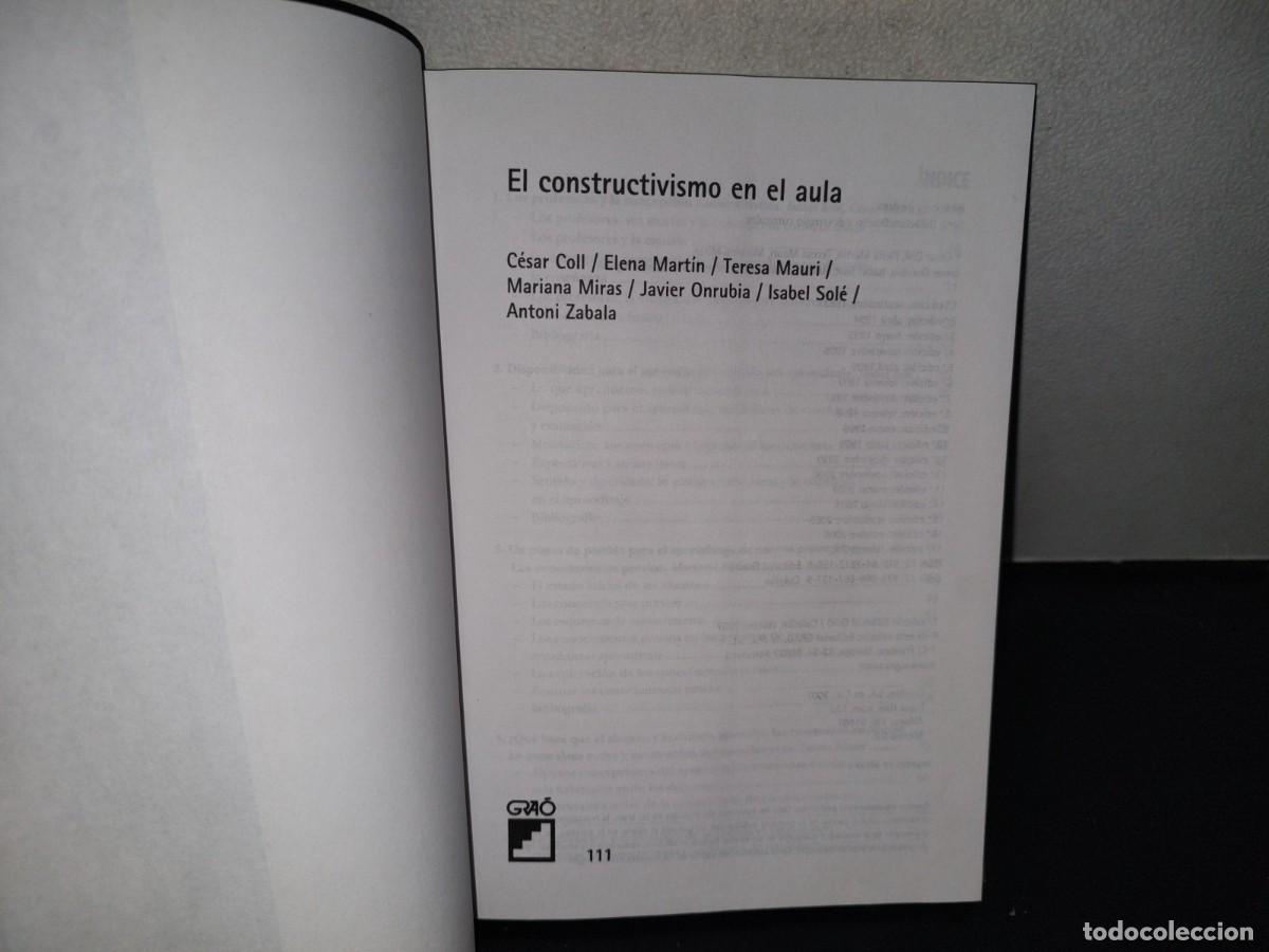 Libros de segunda mano: 140- EL CONSTRUCTIVISMO EN EL AULA - C&Eacute;SAR COLL, ELENA MART&Iacute;N Y OTROS... - EDITORIAL GRA&Oacute; - 2007 - Foto 4
