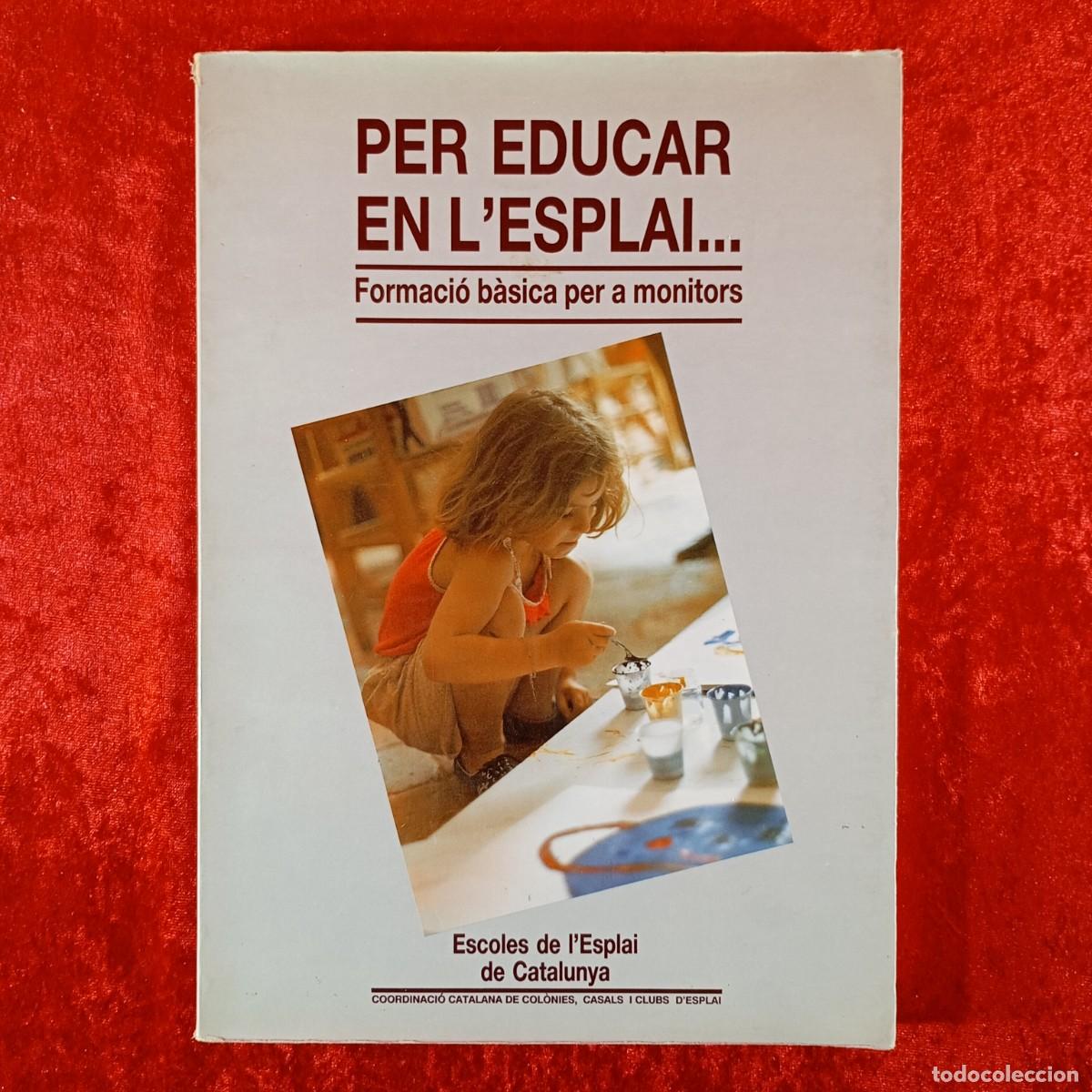 Libros de segunda mano: PER EDUCAR EN LESPLAI... FORMACI&Oacute; B&Agrave;SICA PER A MONITORS - PLENILUNI - 1988 / 2749 - Foto 1