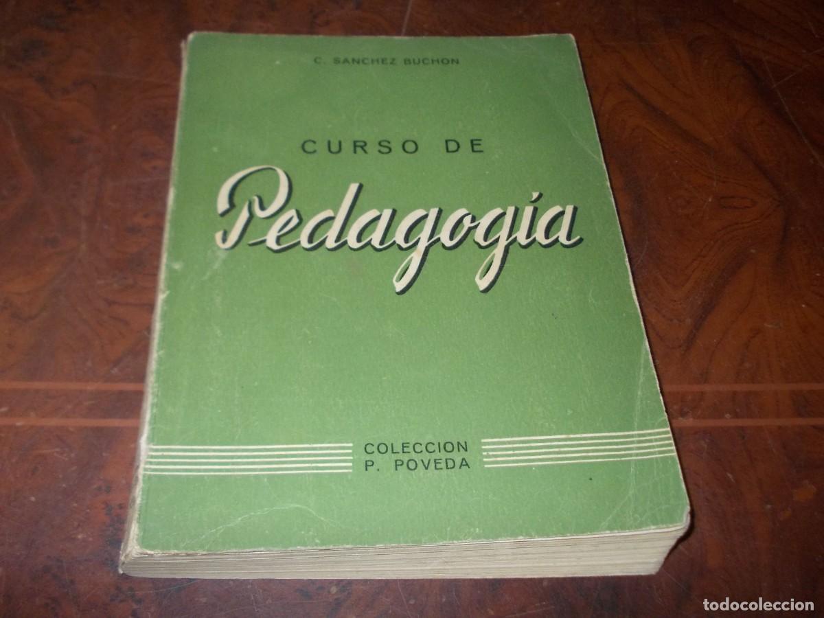 Libri di seconda mano: Curso de Pedagog&iacute;a. Consuelo S&aacute;nchez Buch&oacute;n. Colecci&oacute;n Padre Poveda 5&ordf; ed. 1.956