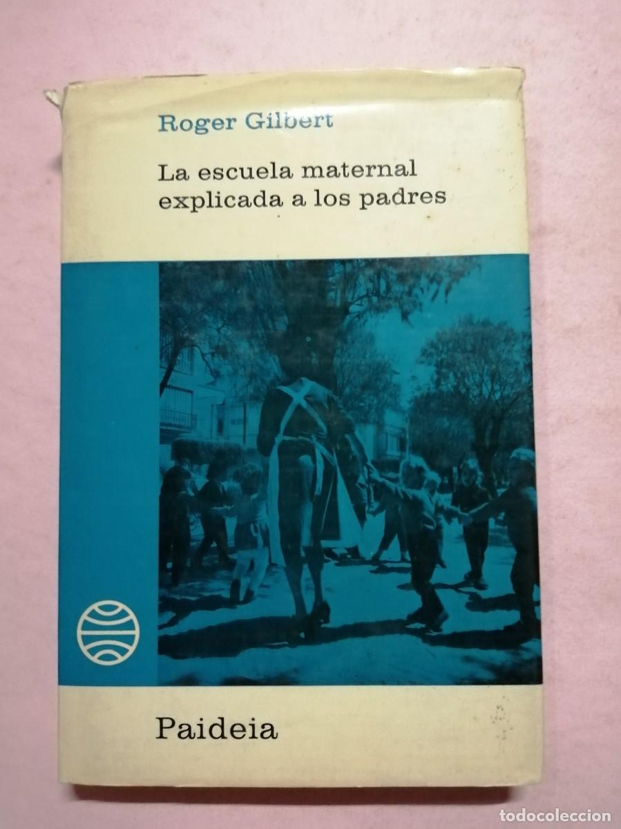 Libros de segunda mano: LA ESCUELA MATERNAL EXPLICADA A LOS PADRES (ROGER GILBERT) - Foto 1