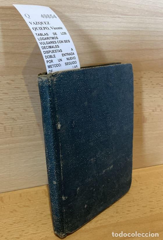 Second hand books: VAZQUEZ QUIEPO, Vicente - TABLAS DE LOS LOGARITMOS VULGARES CON SEIS DECIMALES DISPUESTAS A DOBLE EN
