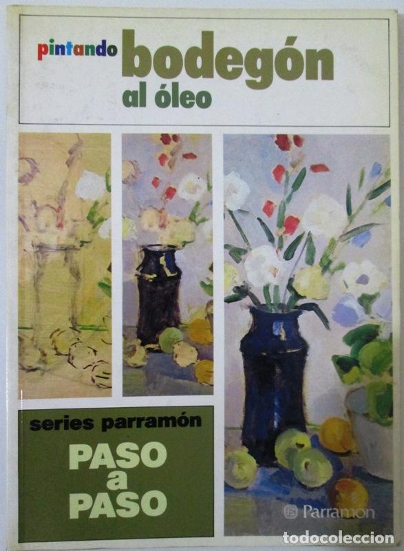 Libros de segunda mano: PARRAMON, J. M - PINTANDO BODEGON AL OLEO - Foto 1