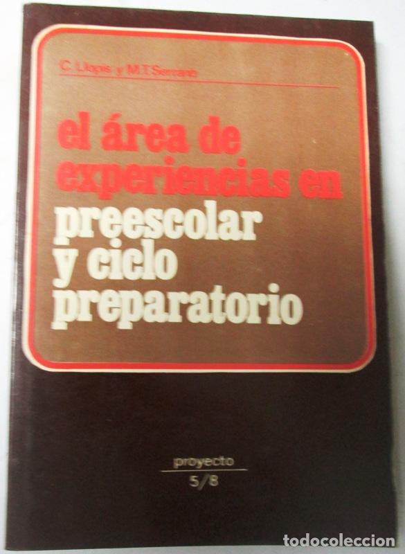 Second hand books: LLOPIS, Carmen y SERRANO, Teresa - EL AREA DE EXPERIENCIAS EN PREESCOLAR Y CICLO PREPARATORIO