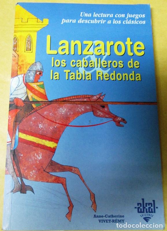 Second hand books: VIVET-REMY, Anne-Catherine - LANZAROTE Y LOS CABALLEROS DE LA TABLA REDONDA. Una lectura con juegos
