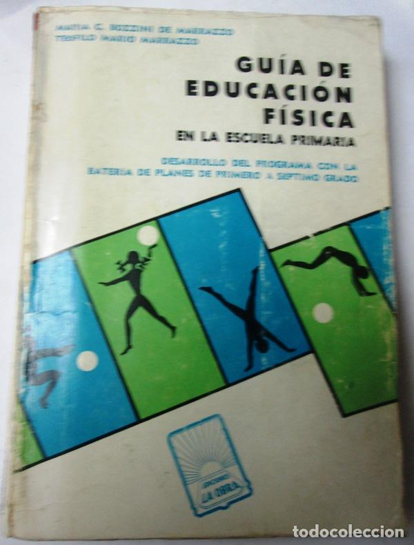 Libri di seconda mano: BOZZINI DE MARRAZZO, Mar&iacute;a C. y MARIO MARRAZZO, Te&oacute;filo - GUIA DE EDUCACION FISICA EN LA ESCUELA PRI