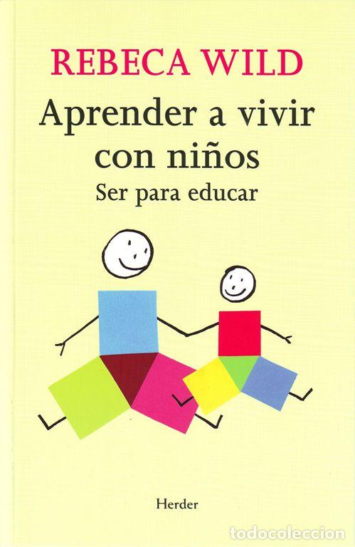Libros de segunda mano: Aprender a vivir con ni&ntilde;os. - Wild, Rebeca. - Foto 1