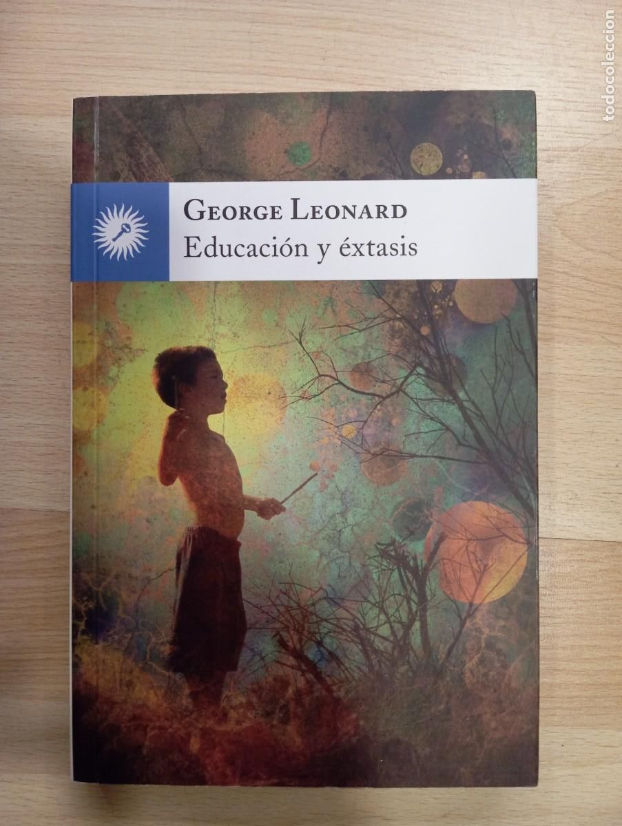 Libros de segunda mano: Educaci&oacute;n y &eacute;xtasis. George Leonard - Foto 1