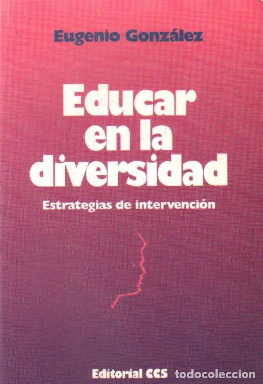 Libros de segunda mano: EDUCAR EN LA DIVERSIDAD. GONZALEZ, EUGENIO. A-PED-961 - Foto 1