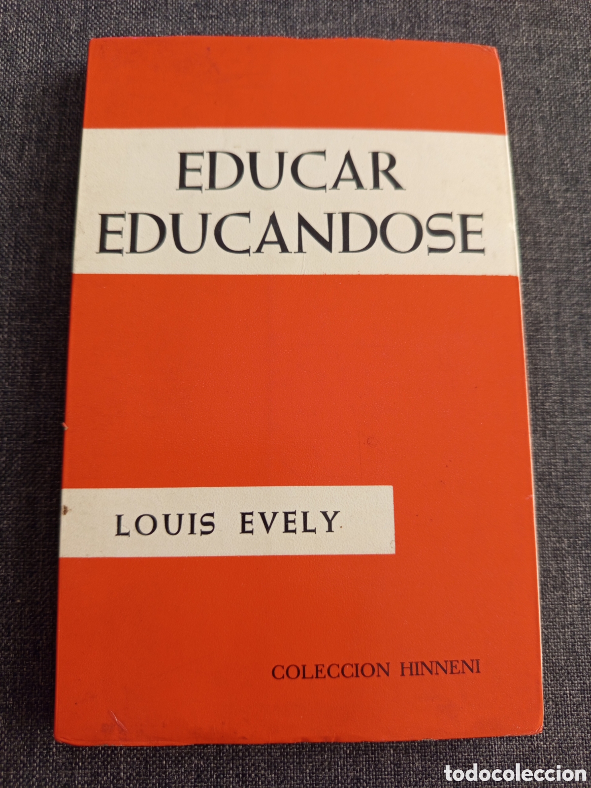 Libros de segunda mano: EDUCAR EDUCANDOSE (LOUIS EVELY) - Foto 1