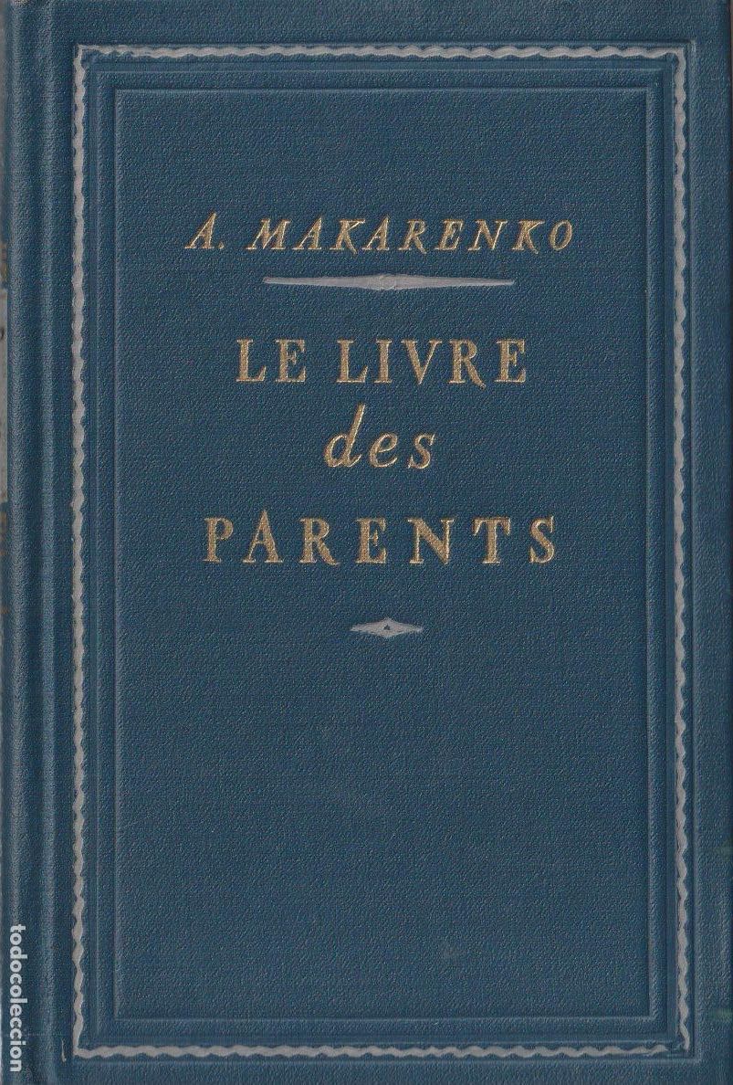 Libros de segunda mano: * PEDAGOG&Iacute;A * EDUCACI&Oacute;N * Le livre des parents / A. Makarenko