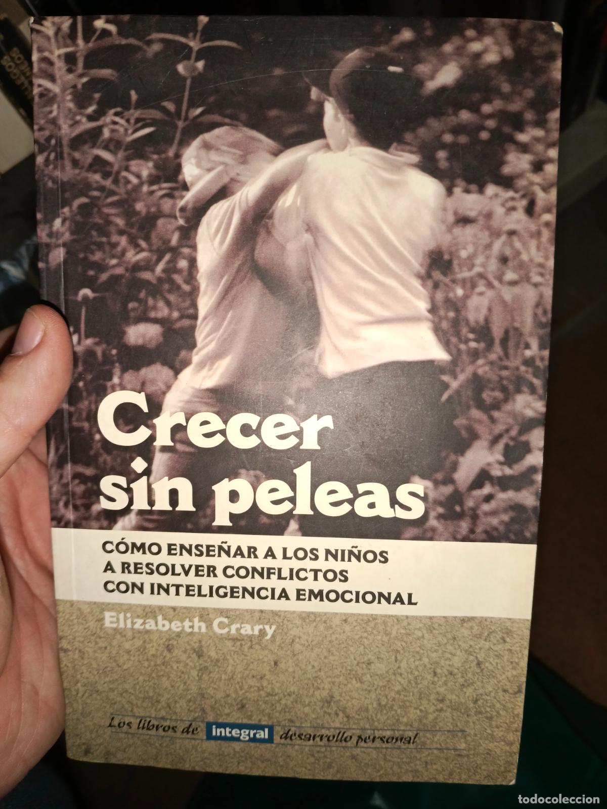 Libros de segunda mano: CRECER SIN PELEAS COMO ENSE&Ntilde;AR A LOS NI&Ntilde;OS A RESOLVER CONFLICTOS CON INTELIGENCIA EMOCIONAL