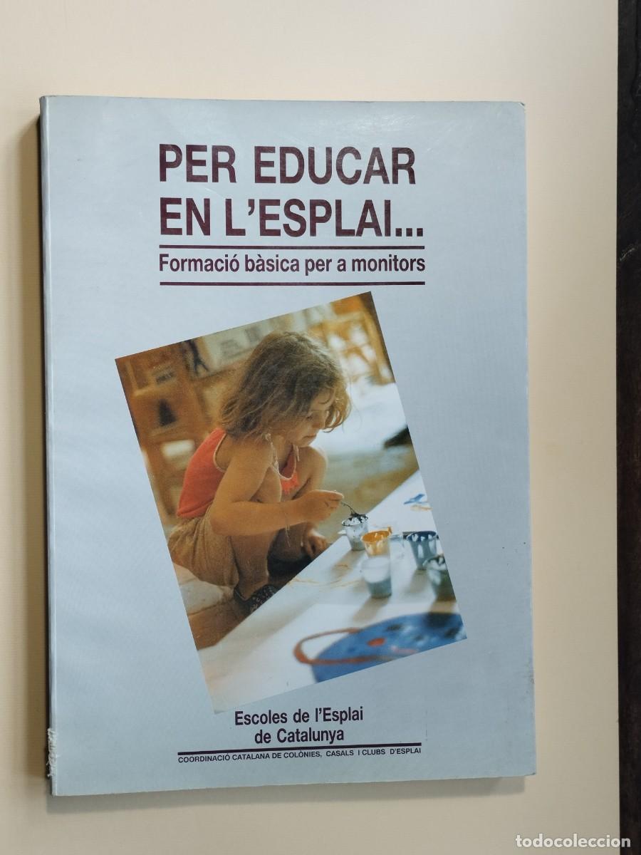 Libros de segunda mano: Per educar en lEsplai... Formaci&oacute; b&agrave;sica per a monitors - Foto 1