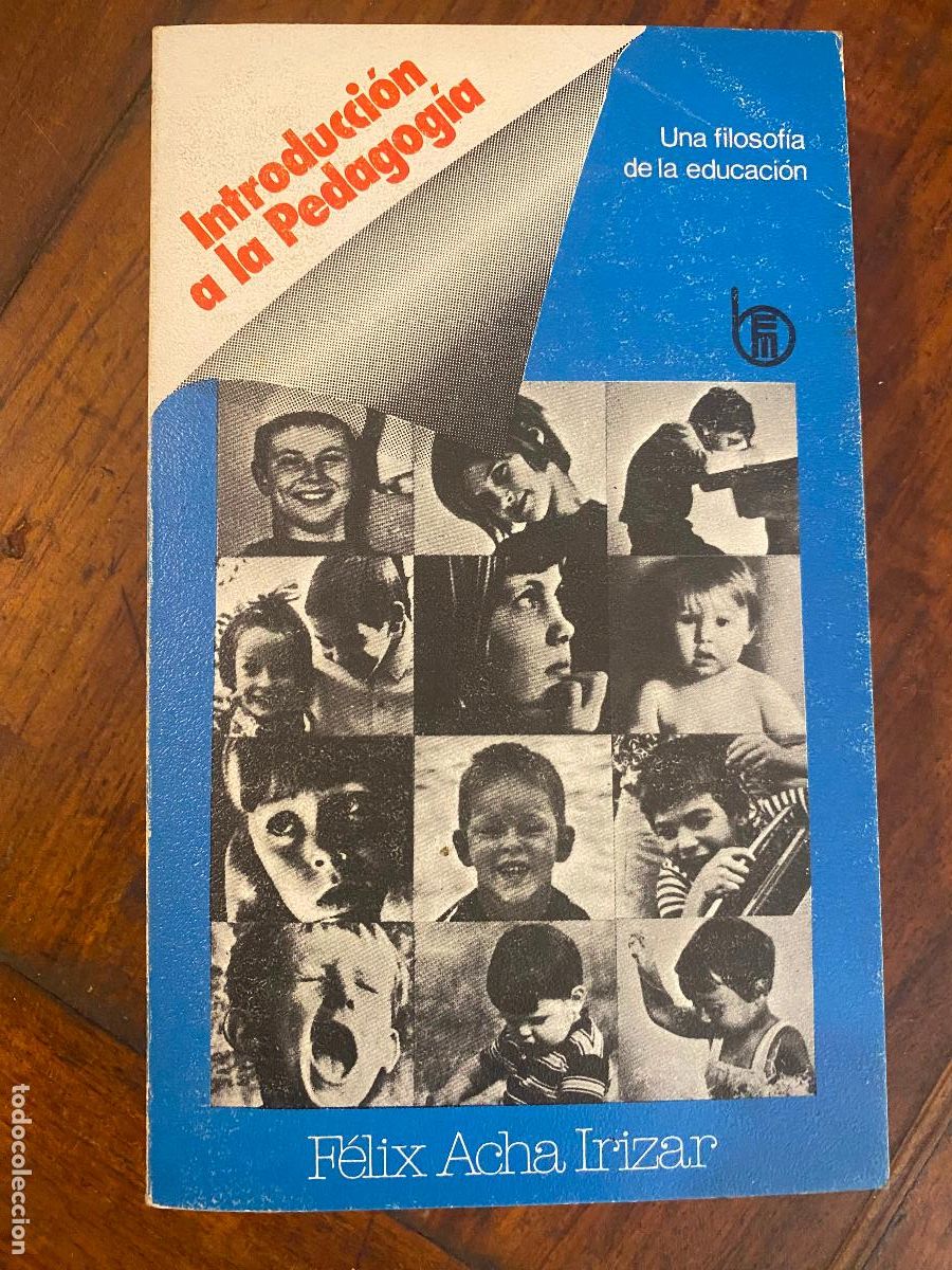 Libros de segunda mano: INTRODUCCION A LA PEDAGOGIA. FELIX ACHA IRIZAR