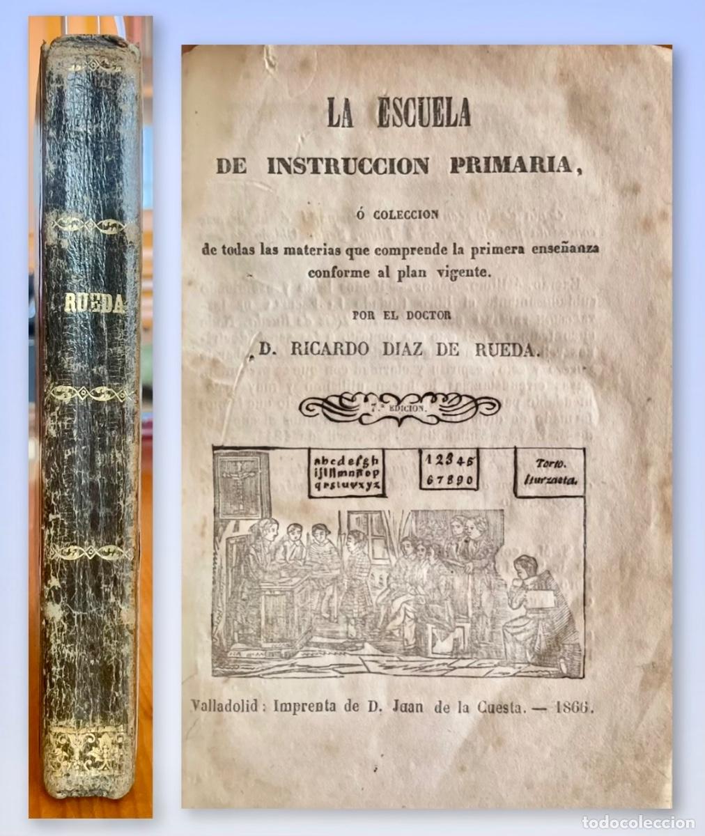 Libros de segunda mano: ESCUELA DE INSTRUCCION PRIMARIA- RICARDO DIAZ - VALLADOLID- 1866