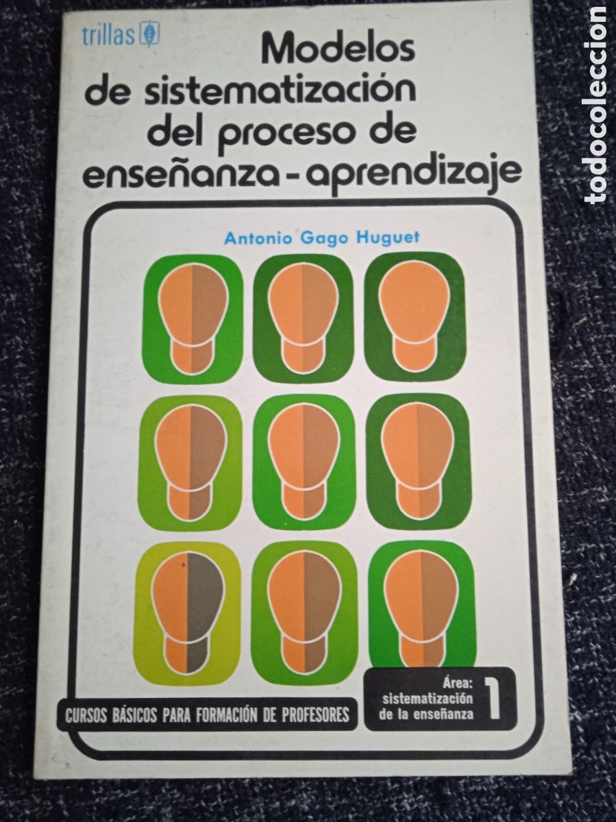 Libros de segunda mano: MODELOS DE SISTEMATIZACION DEL PROCESO DE ENSENANZA-APRENDIZAJE / ANTONIO GAGO HUGUET