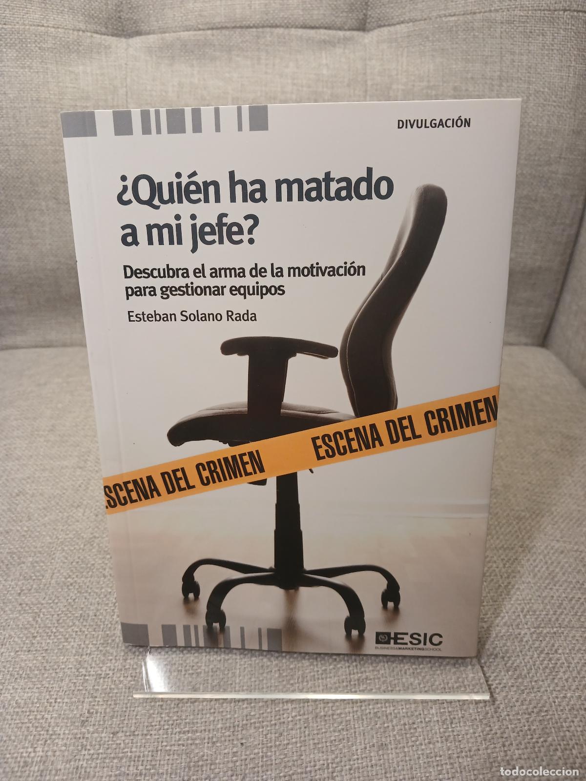 Libri di seconda mano: &iquest;Qui&eacute;n ha matado a mi jefe? Descubra el arma de la motivaci&oacute;n para gestionar equipos - Esteban Solan