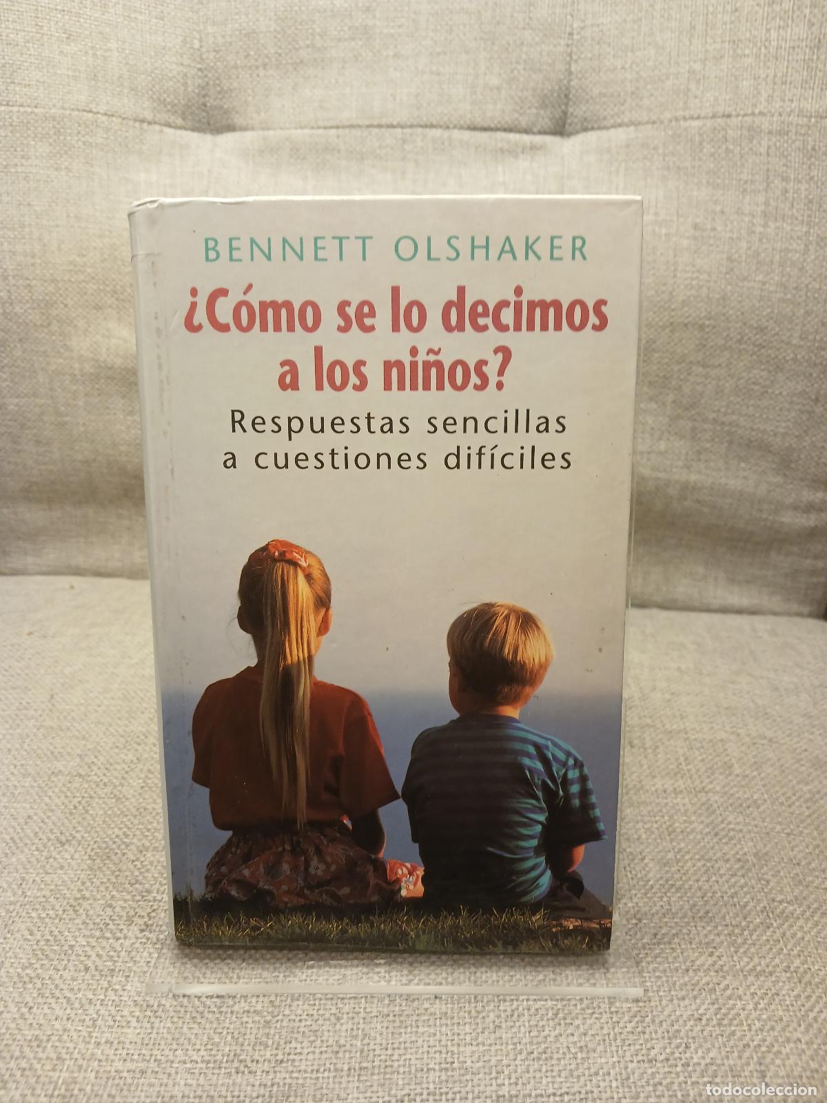 Libri di seconda mano: &iquest;C&oacute;mo se lo decimos a los ni&ntilde;os? respuestas sencillas a cuestiones dif&iacute;ciles - Bennett Olshaker