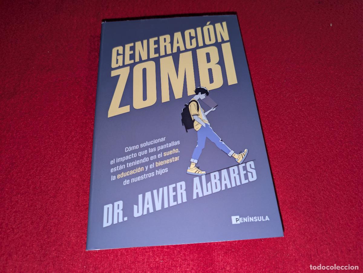 Libros de segunda mano: GENERACION ZOMBI Solucionar impacto pantallassue&ntilde;o..bienestar hijos 2025 1a ed JAVIER ALBARES 222pag