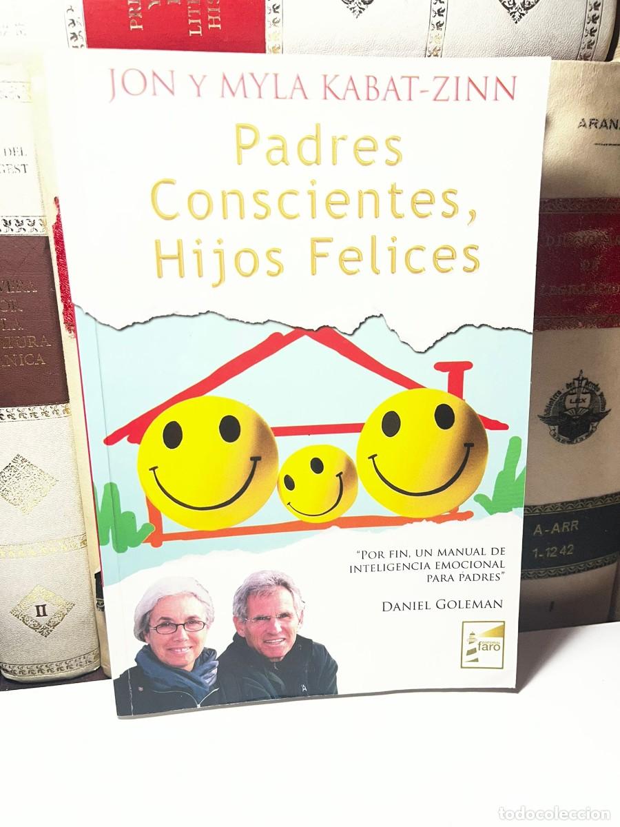 Libros de segunda mano: PADRES CONSCIENTES, HIJOS FELICES. &rdquo;Por fin, un manual de inteligencia emocional para padres&rdquo;.