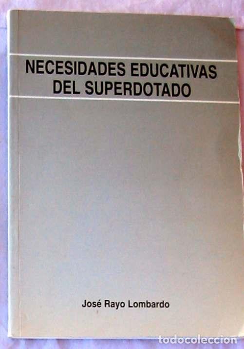 Libros de segunda mano: NECESIDADES EDUCATIVAS DEL SUPERDOTADO - JOS&Eacute; RAYO LOMBARDO - ED. EOS 1997 - VER INDICE