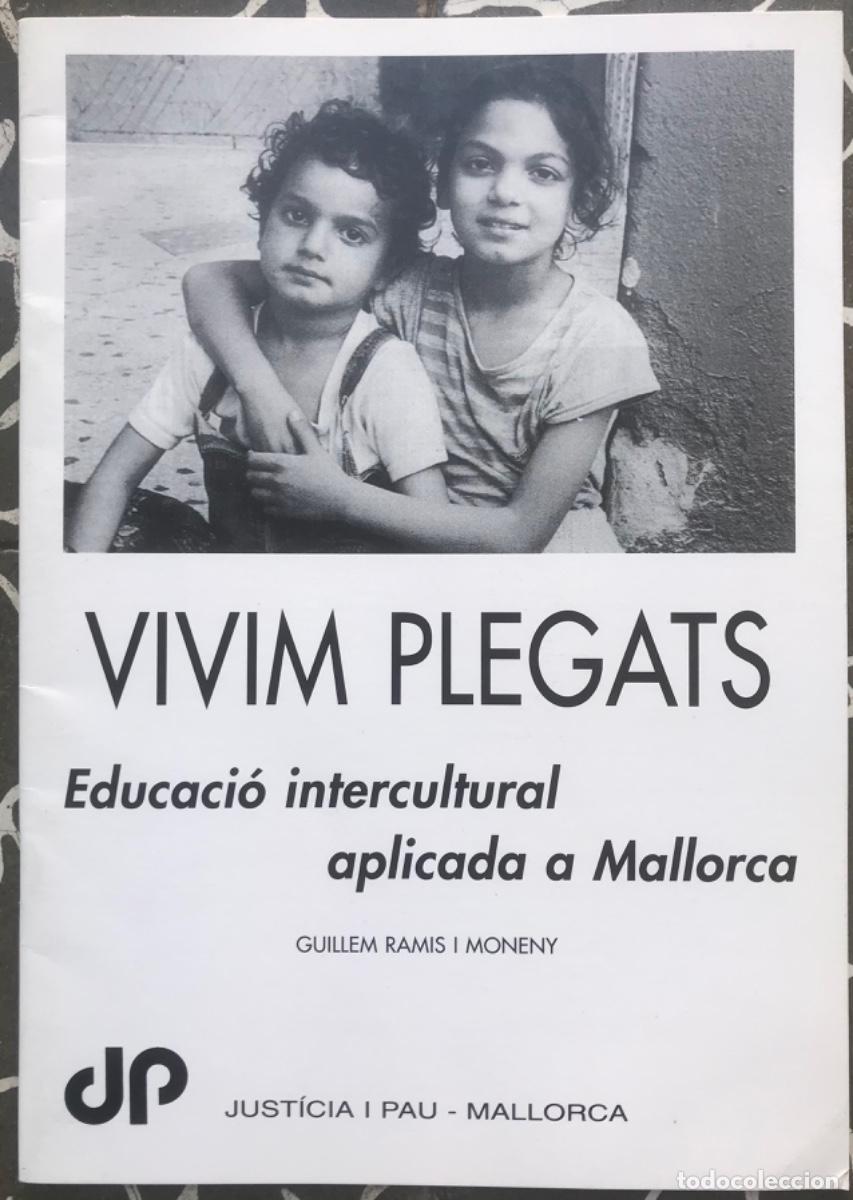 Libros de segunda mano: VIVIM PLEGATS - 1995 - Educaci&oacute; intercultural aplicada a Mallorca - GUILLEM RAMIS I MONENY - JUSTICI