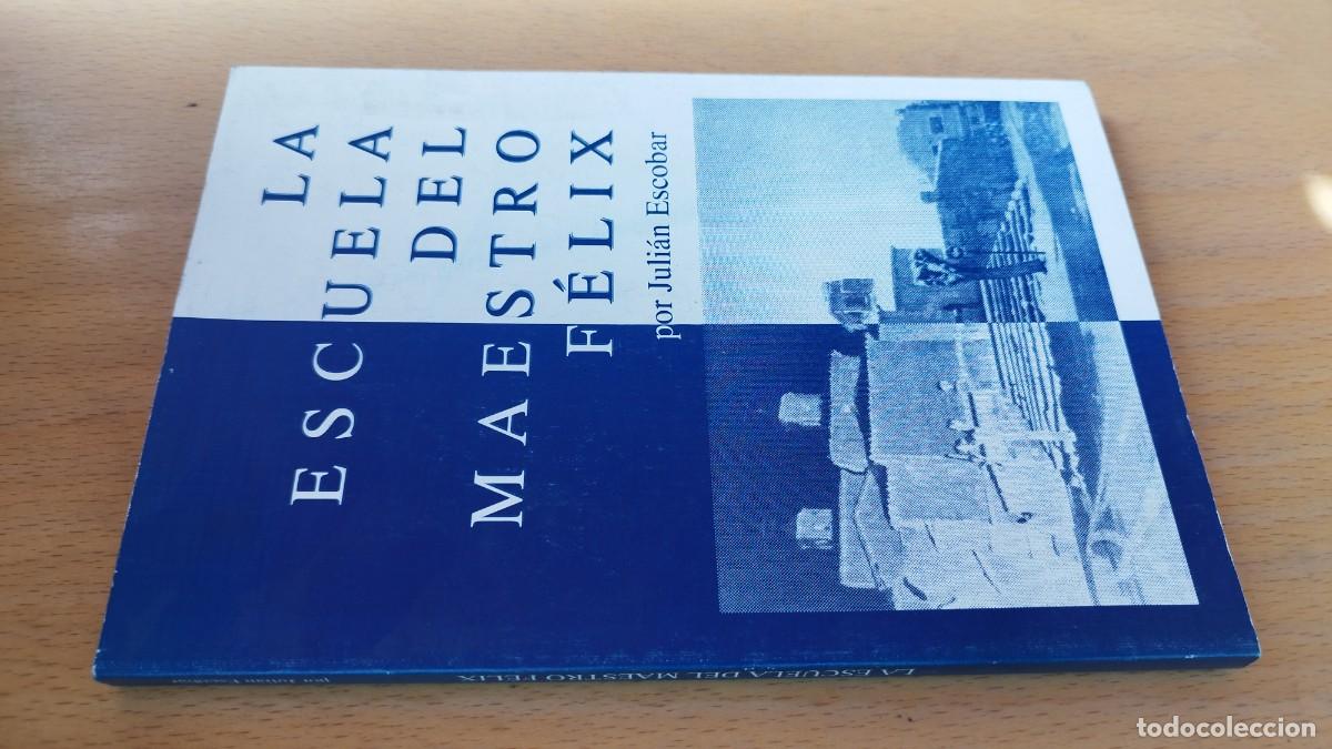 Libros de segunda mano: LA ESCUELA DEL MAESTRO FELIX / JULIAN ESCOBAR / KARA 12