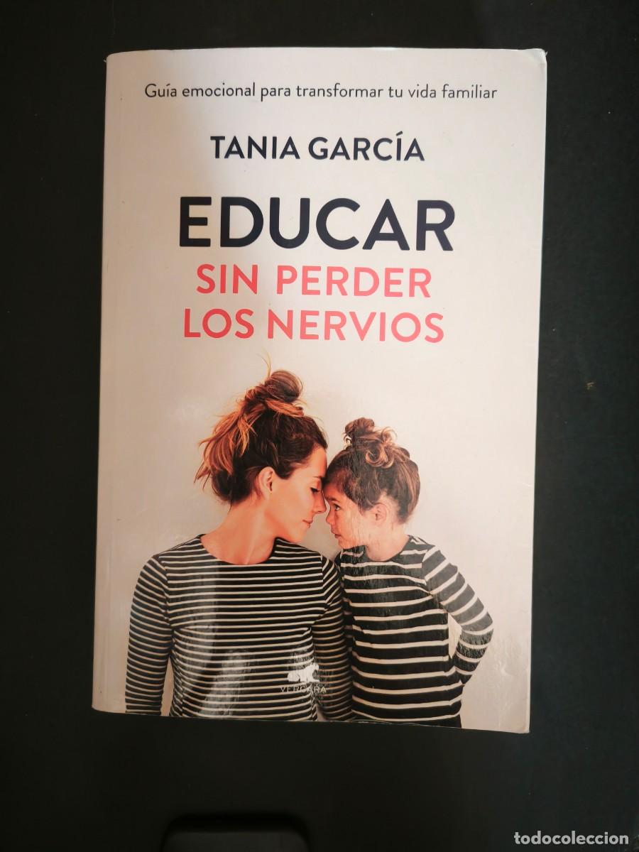 Libros de segunda mano: Educar sin perder los nervios - Tania Garc&iacute;a