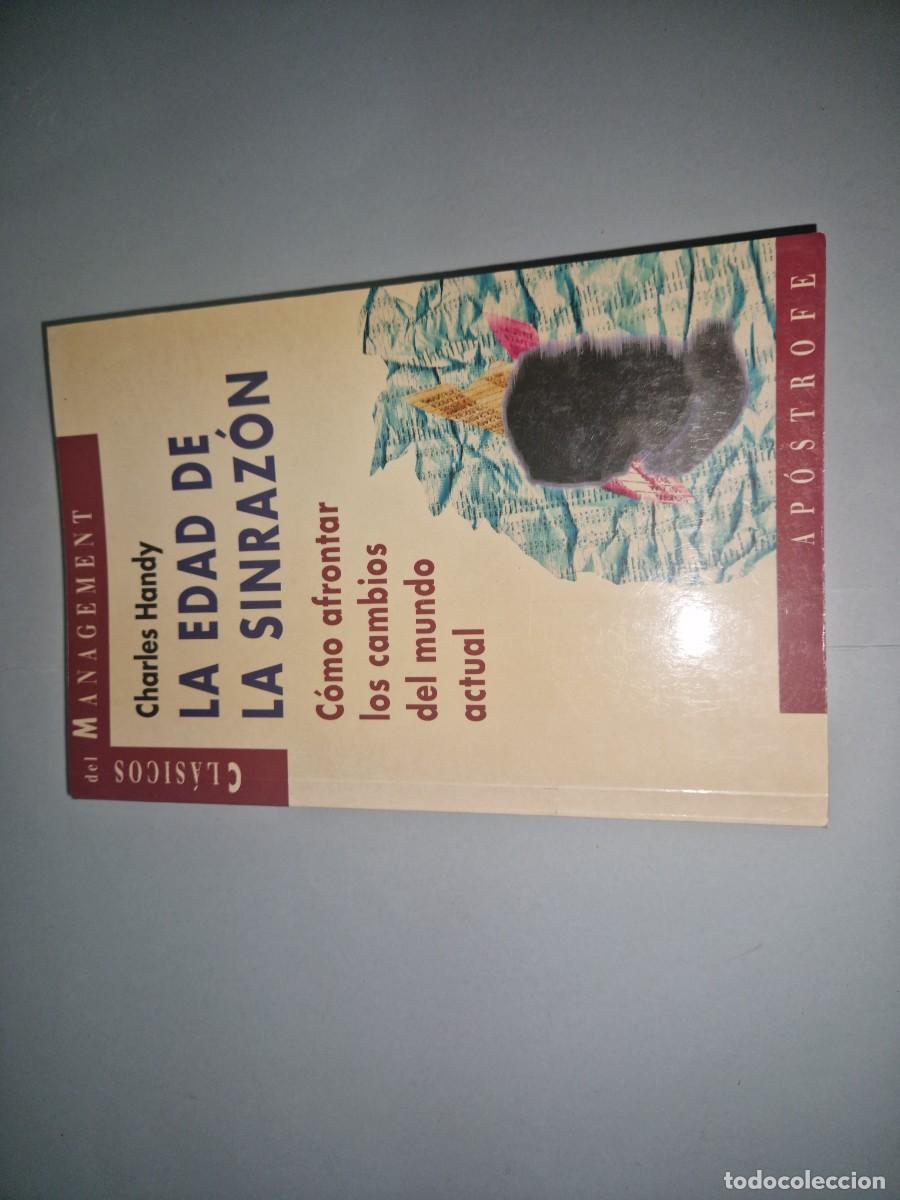 Libros de segunda mano: LA EDAD DE LA SINRAZON: COMO AFRONTAR LOS CAMBIOS DEL MUNDO ACTUAL DE Charles Handy