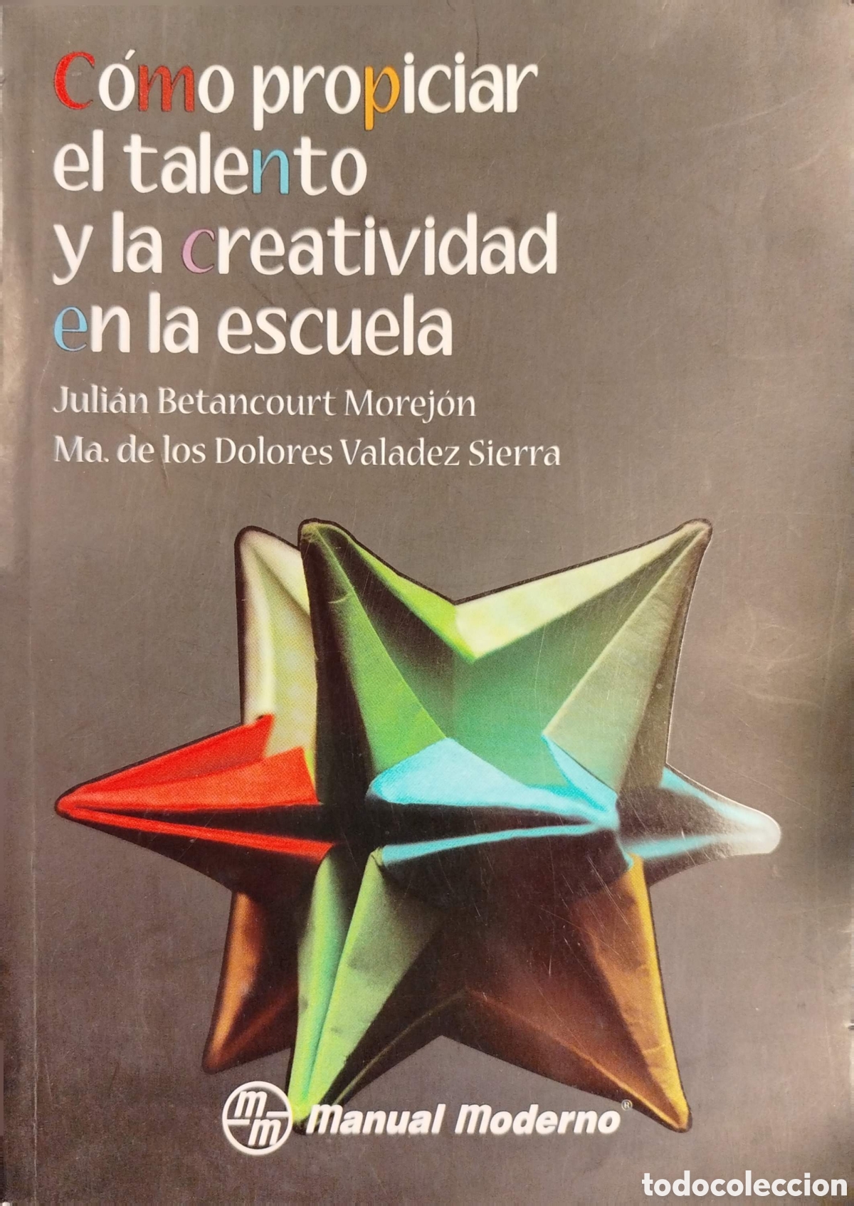 Libros de segunda mano: C&oacute;mo propiciar el talento y la creatividad en la escuela. VVAA. Manual Moderno. 2012.