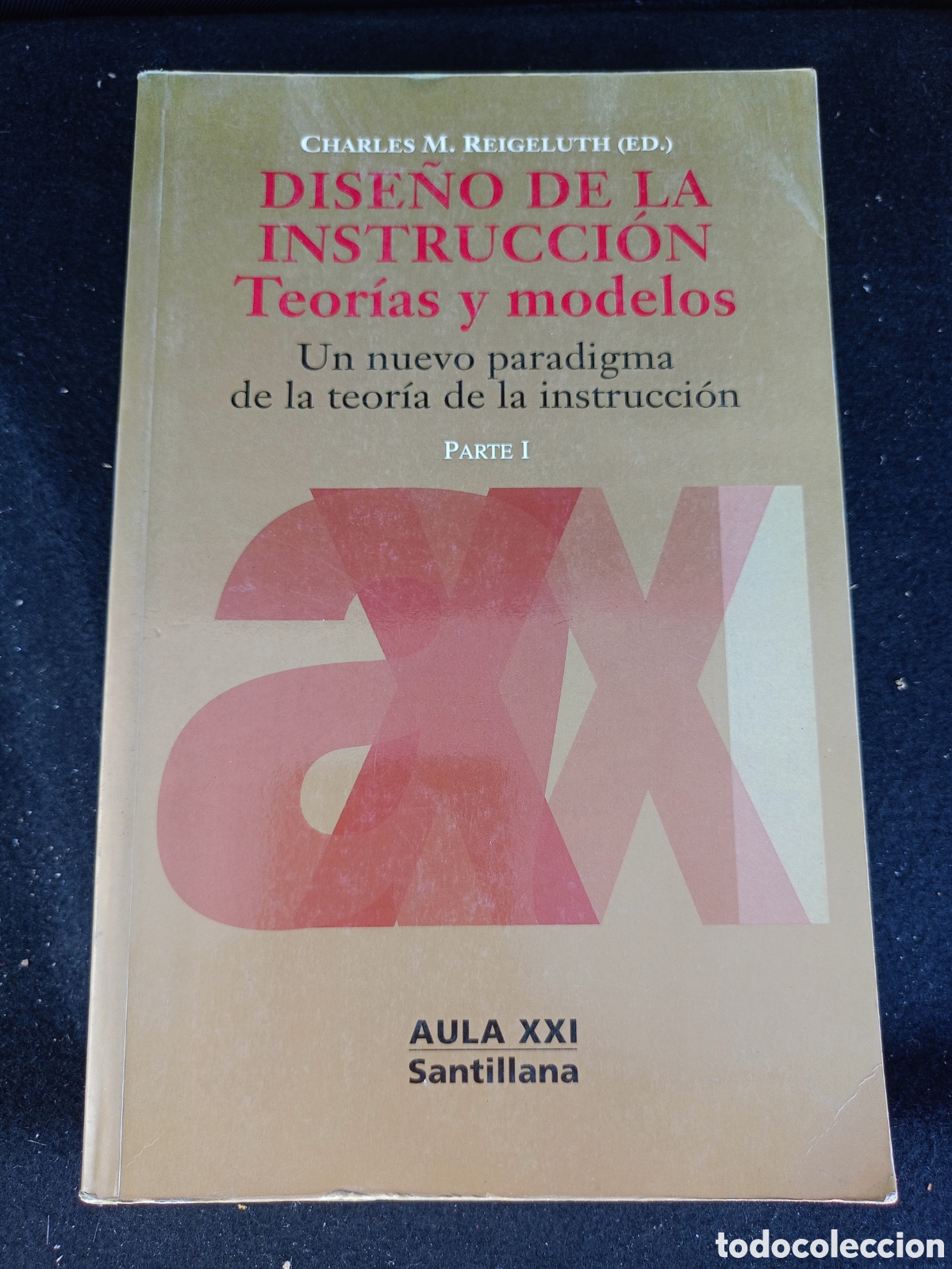 Libros de segunda mano: DISE&Ntilde;O DE LA INSTRUCCION TEORIAS Y MODELOS UN NUEVO PARADIGMA DE LA TEORIA DE LA INSTRUCION