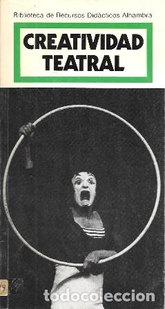 Libros de segunda mano: CREATIVIDAD TEATRAL - BIBLIOTECA DE RECURSOS DIDACTICOS ALHAMBRA - A-TEA-857