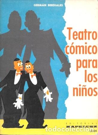 Libros de segunda mano: TEATRO COMICO PARA LOS NI&Ntilde;OS - BERDIALES, GERMAN - A-TEA-860