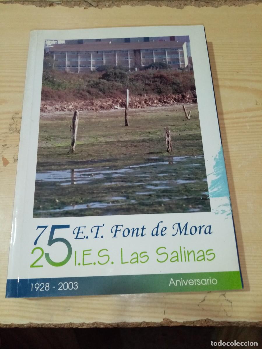 Libros de segunda mano: 25 ANIVERSARIO DEL I. E. S. LAS SALINAS. 75 ANIVERSARIO DE LA ESCUELA DE TRABAJO. EST31B1