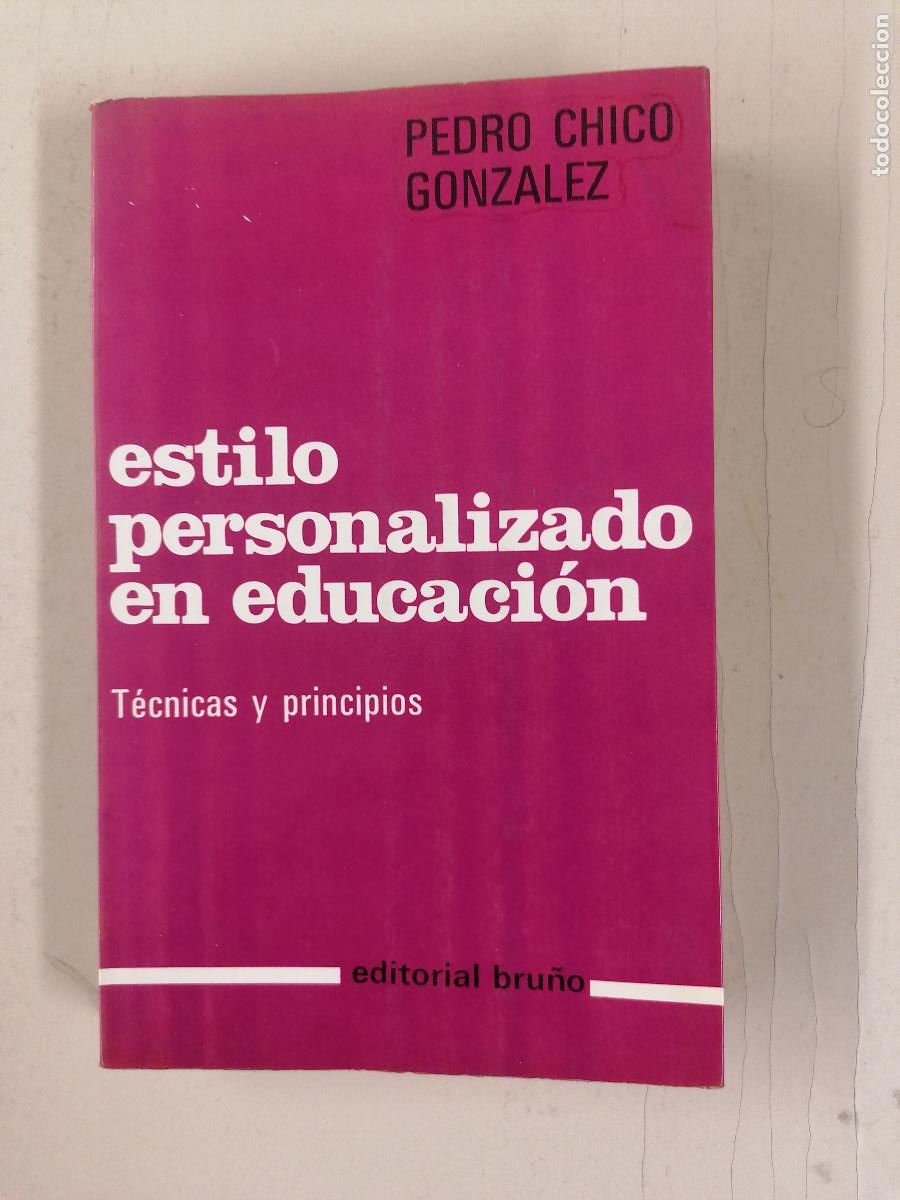Libros de segunda mano: Estilo personalizado en educaci&oacute;n. T&eacute;cnicas y principios. - Chico Gonz&aacute;lez, Pedro