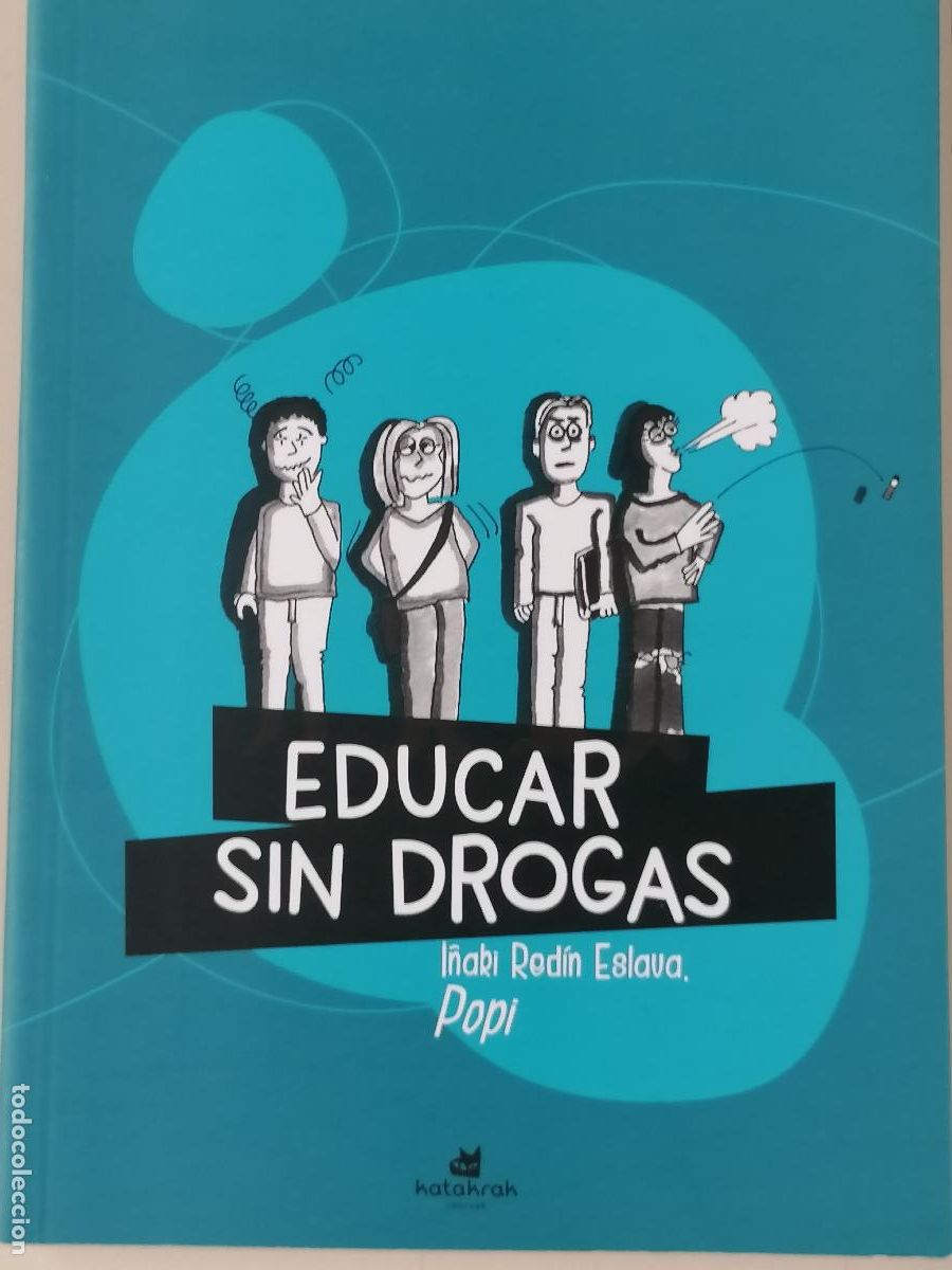 Libros de segunda mano: EDUCAR SIN DROGAS - Red&iacute;n Eslava, I&ntilde;aki - katakrak