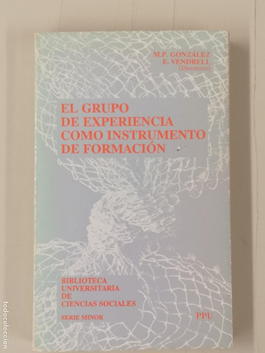 Libros de segunda mano: GRUPO DE EXPERIENCIA COMO INSTRUMENTO DE FORMACION, EL - GONZALEZ, M. P. // VENDRELL, E.