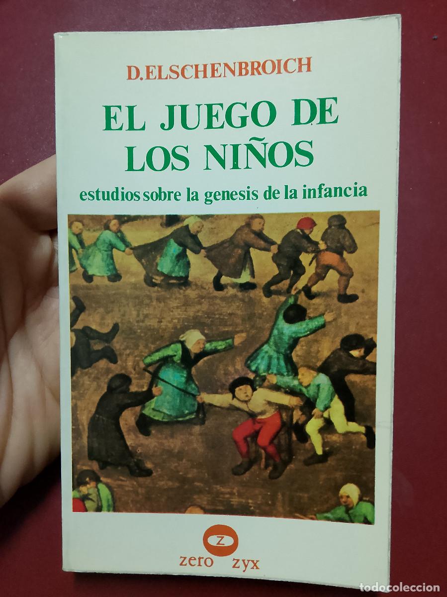 Libros de segunda mano: D. Elschenbroich: El juego de los ni&ntilde;os. Estudios sobre la g&eacute;nesis de la infancia (Zero. ZYX. 1979)