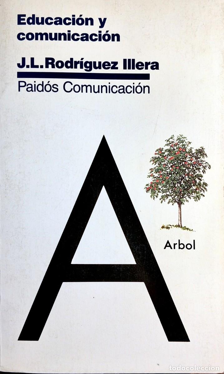 Libros de segunda mano: EDUCACI&Oacute;N Y COMUNICACI&Oacute;N, POR J. L. RODR&Iacute;GUEZ ILLERA (COMPILADOR), 1988, PAID&Oacute;S