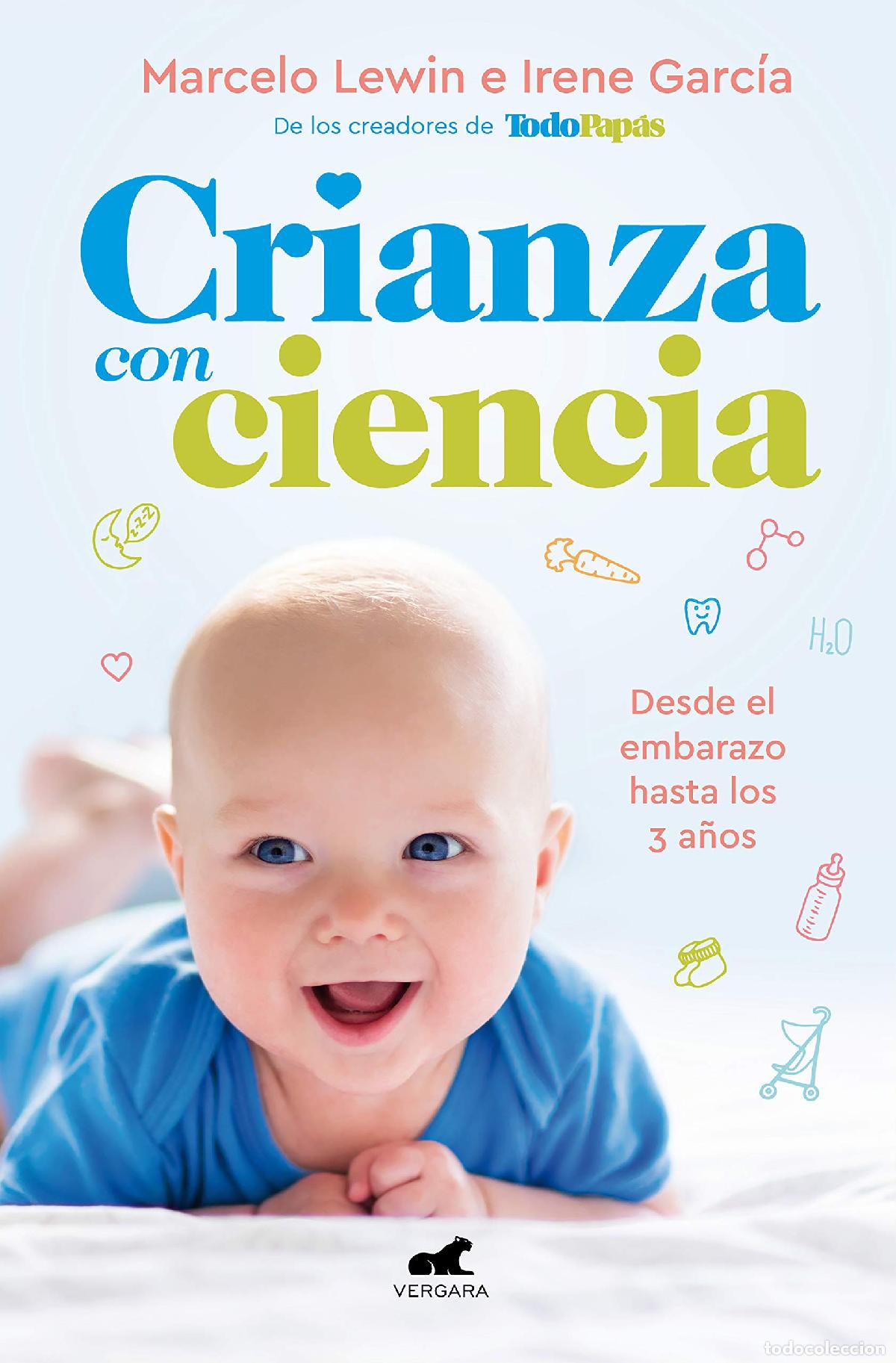Libros de segunda mano: Crianza con ciencia: Desde el embarazo hasta los 3 a&ntilde;os / Parenting with Science : From Pregnancy to