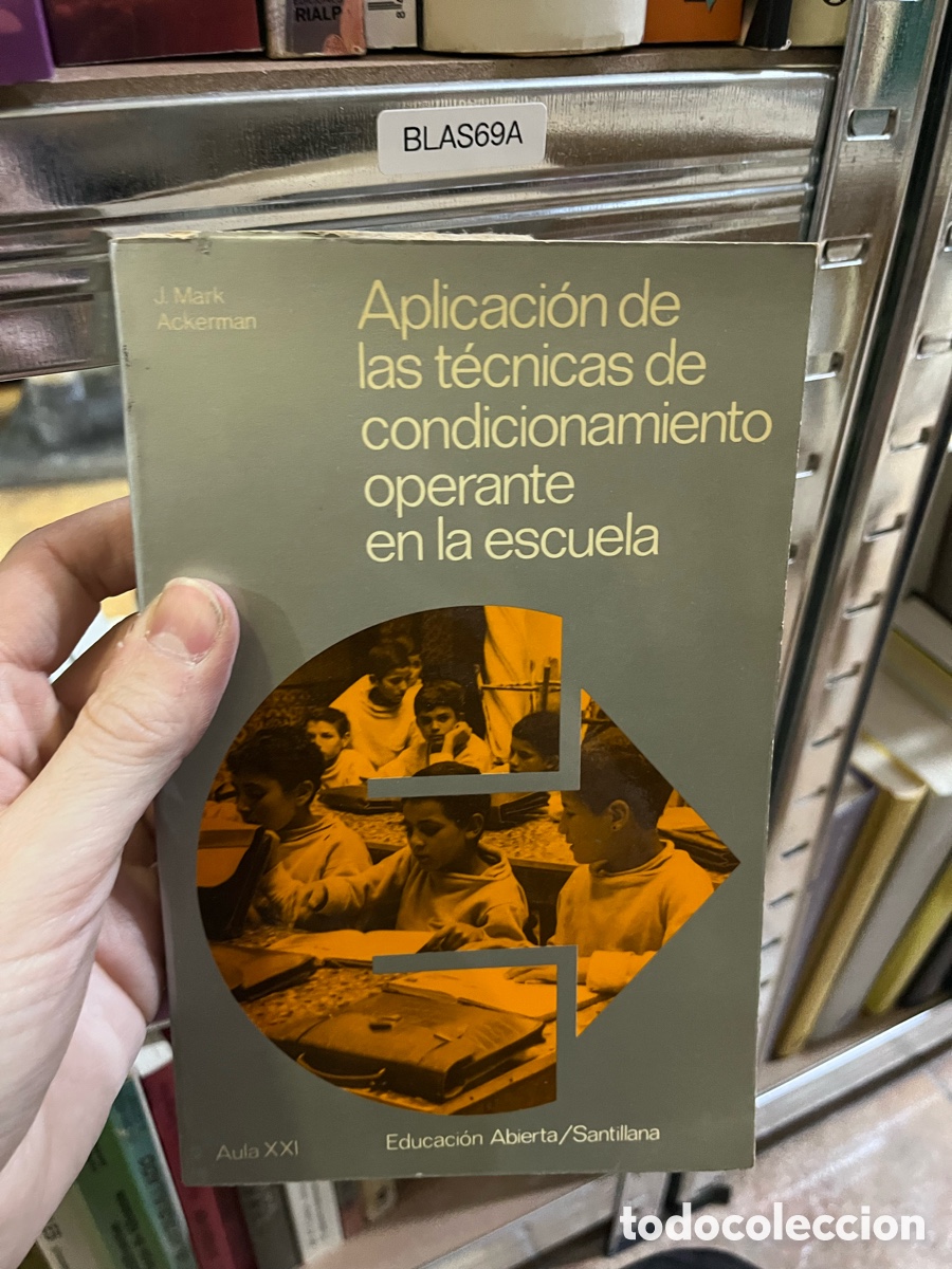 Libros de segunda mano: BLAS69A J. Mark Ackerman Aplicaci&oacute;n de las t&eacute;cnicas de condicionamiento operante en la escuela