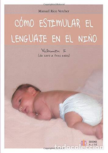 Libros de segunda mano: C&oacute;mo Estimular El Lenguaje En El Ni&ntilde;o. Vol. 1