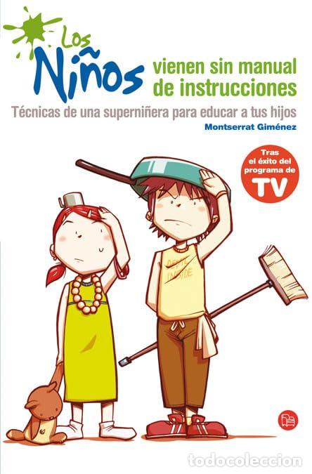 Libros de segunda mano: Los ni&ntilde;os vienen sin manual de instrucciones: T&eacute;cnicas de una superni&ntilde;era para educar a tus hijos (F